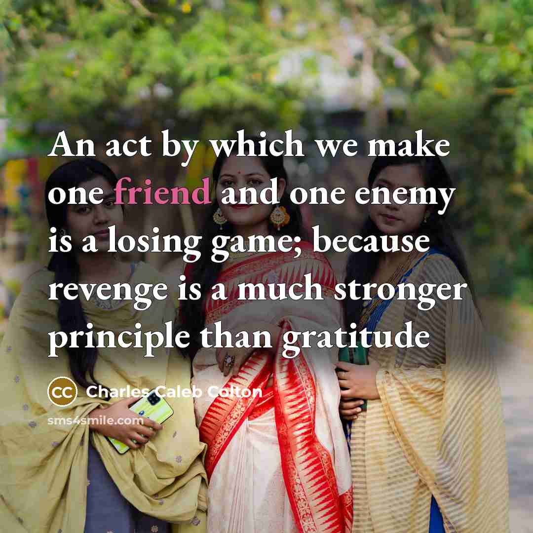 “An act by which we make one friend and one…” quote by Charles Caleb Colton