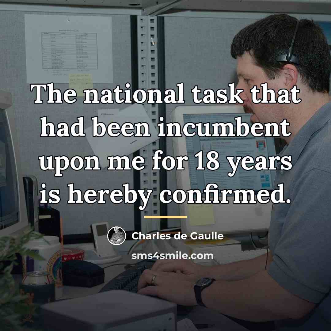“The national task that had been incumbent upon me for…” quote by Charles De Gaulle