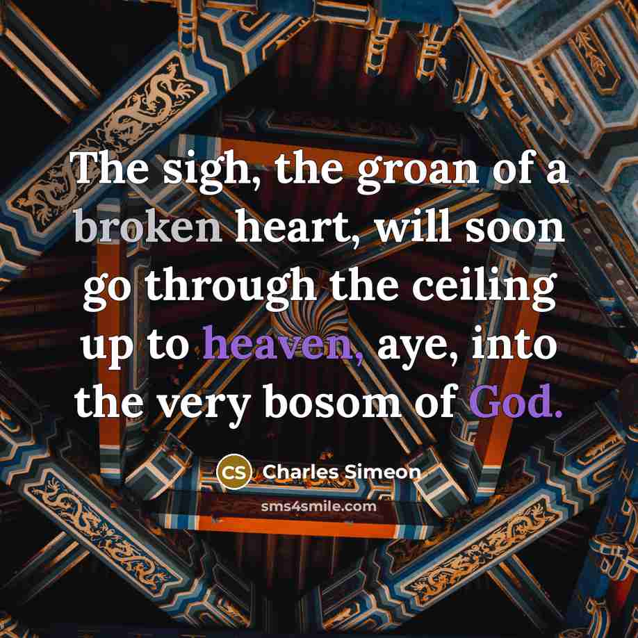 “The sigh, the groan of a broken heart, will soon…” quote by Charles Simeon
