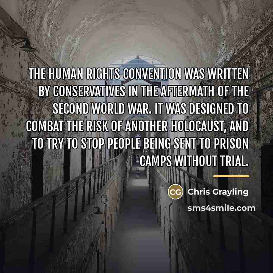 “The Human Rights Convention was written by Conservatives in the…” quote by Chris Grayling