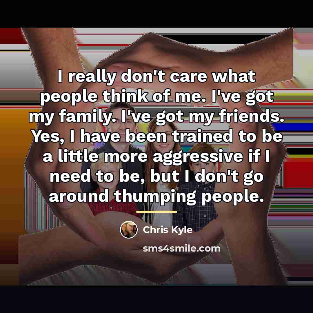 “I really don't care what people think of me. I've…” quote by Chris Kyle