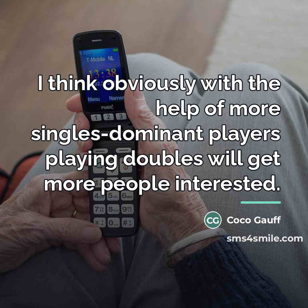 “I think obviously with the help of more singles-dominant players…” quote by Coco Gauff