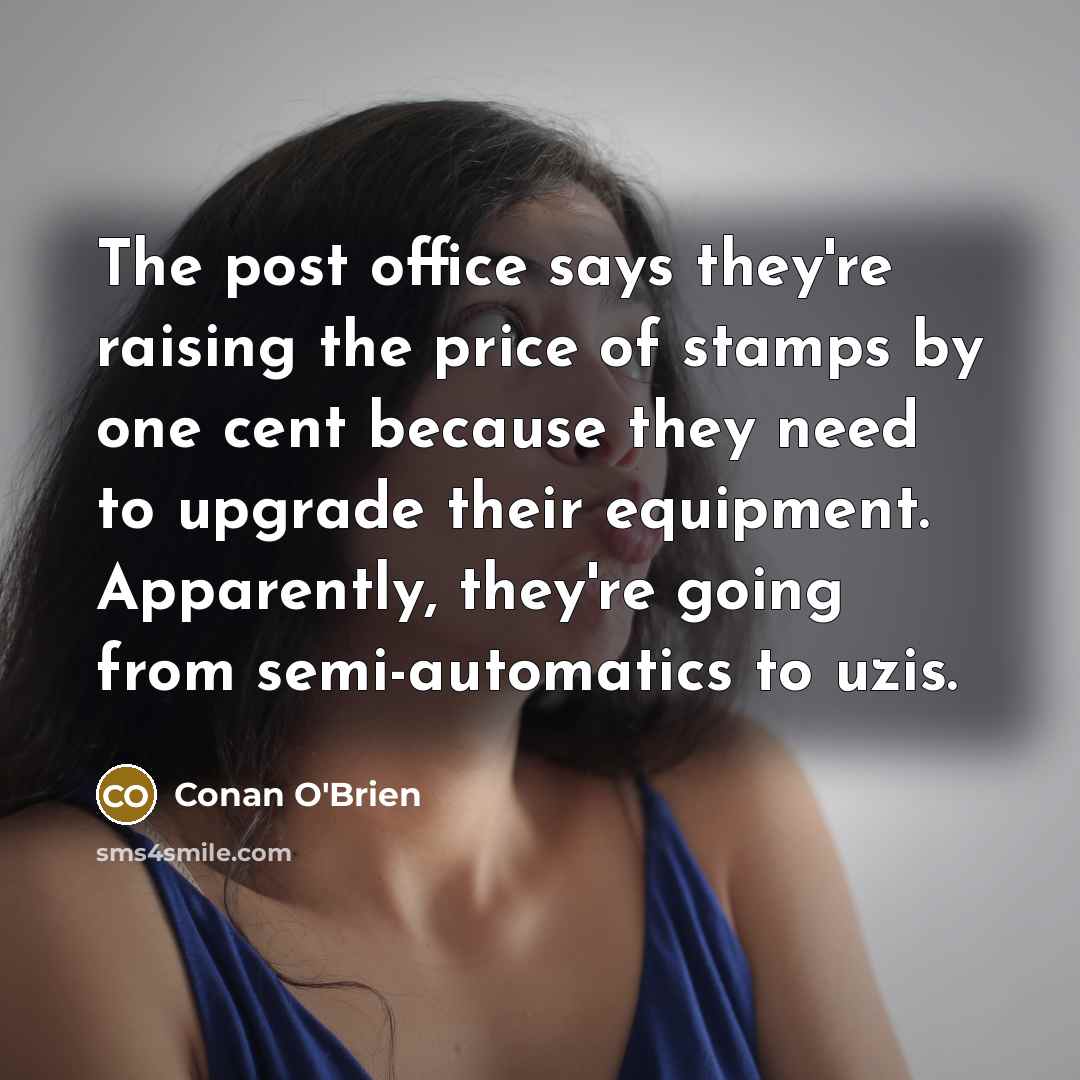 “The post office says they're raising the price of stamps…” quote by Conan O'Brien