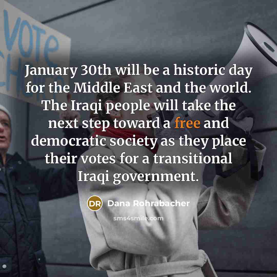 “January 30th will be a historic day for the Middle…” quote by Dana Rohrabacher