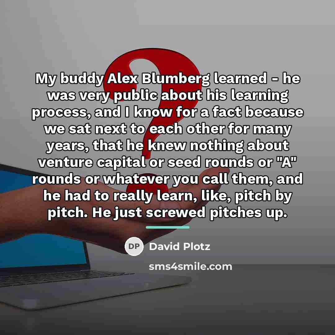 “My buddy Alex Blumberg learned - he was very public…” quote by David Plotz