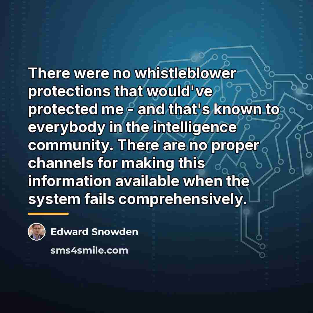 “There were no whistleblower protections that would've protected me -…” quote by Edward Snowden