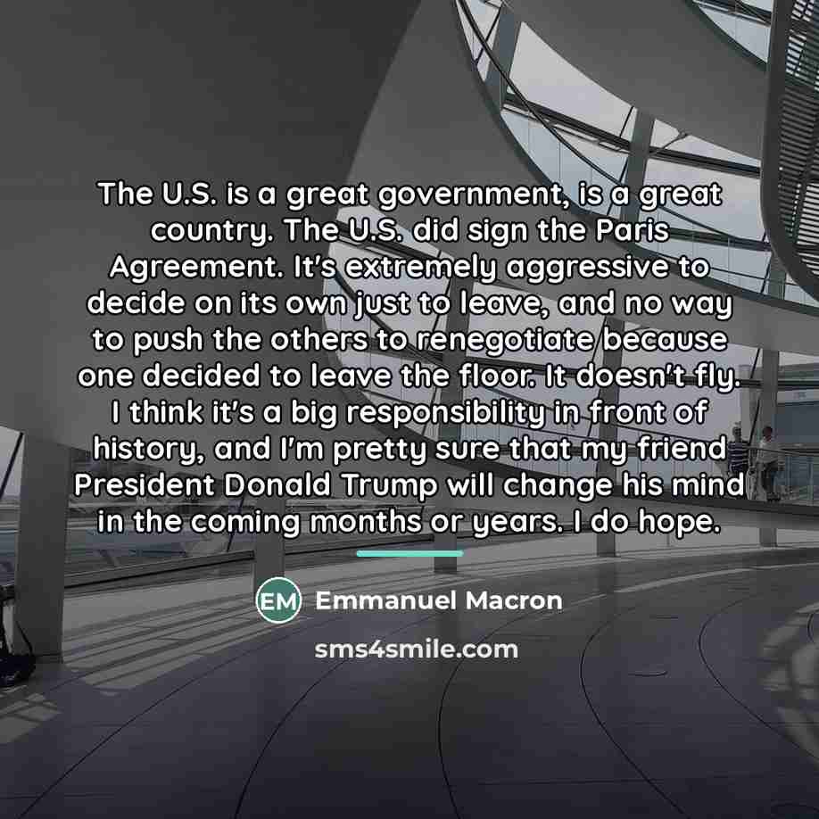 “The U.S. is a great government, is a great country.…” quote by Emmanuel Macron