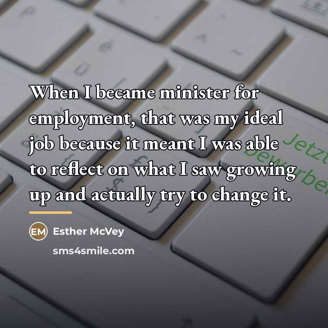 “When I became minister for employment, that was my ideal…” quote by Esther McVey