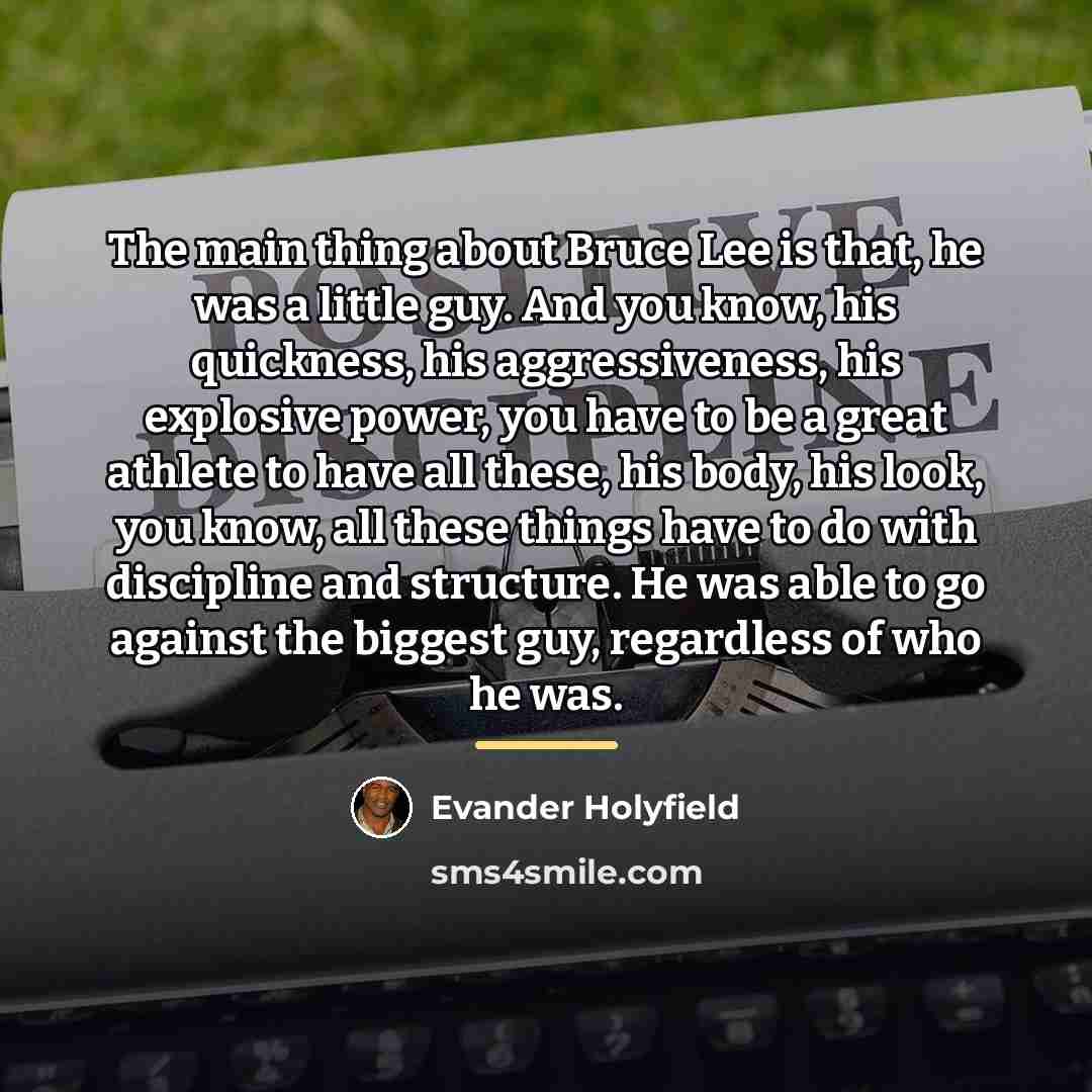 “The main thing about Bruce Lee is that, he was…” quote by Evander Holyfield