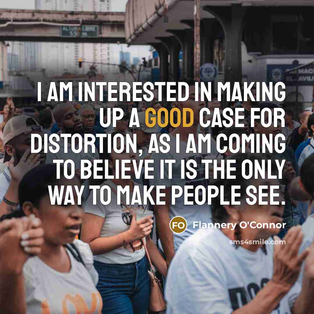 “I am interested in making up a good case for…” quote by Flannery O'Connor