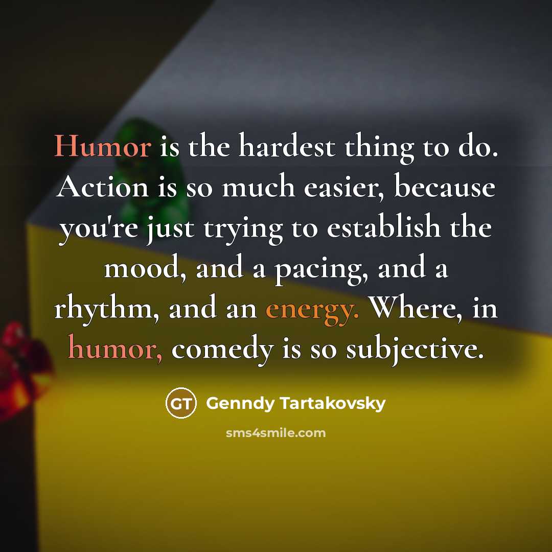 “Humor is the hardest thing to do. Action is so…” quote by Genndy Tartakovsky