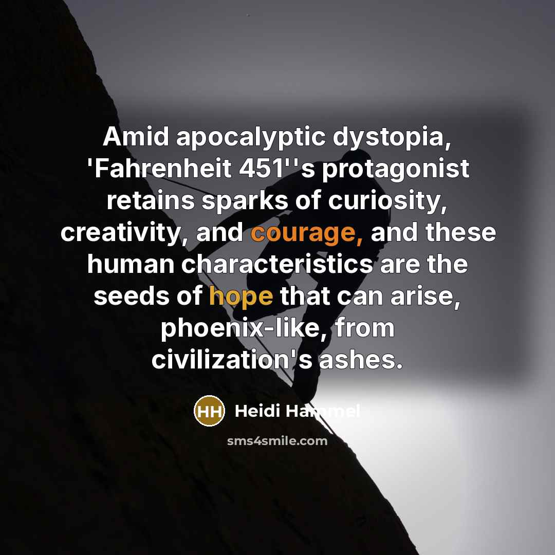 “Amid apocalyptic dystopia, 'Fahrenheit 451''s protagonist retains sparks of curiosity,…” quote by Heidi Hammel