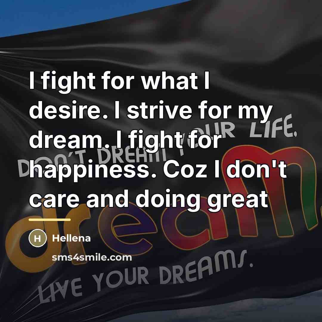 “I fight for what I desire. I strive for my…” quote by Hellena
