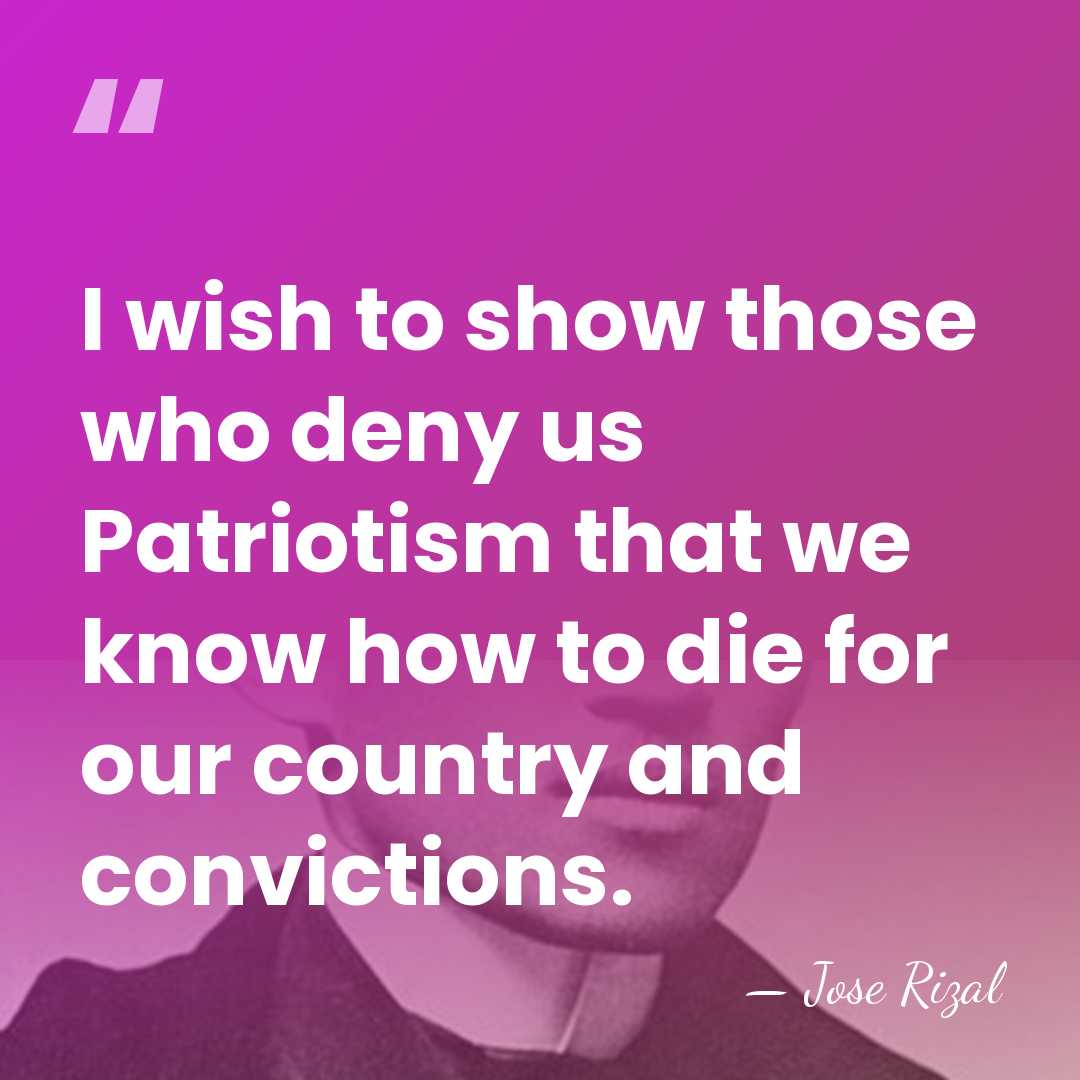 I wish to show those who deny us Patriotism that we know&hellip; - Jose Rizal