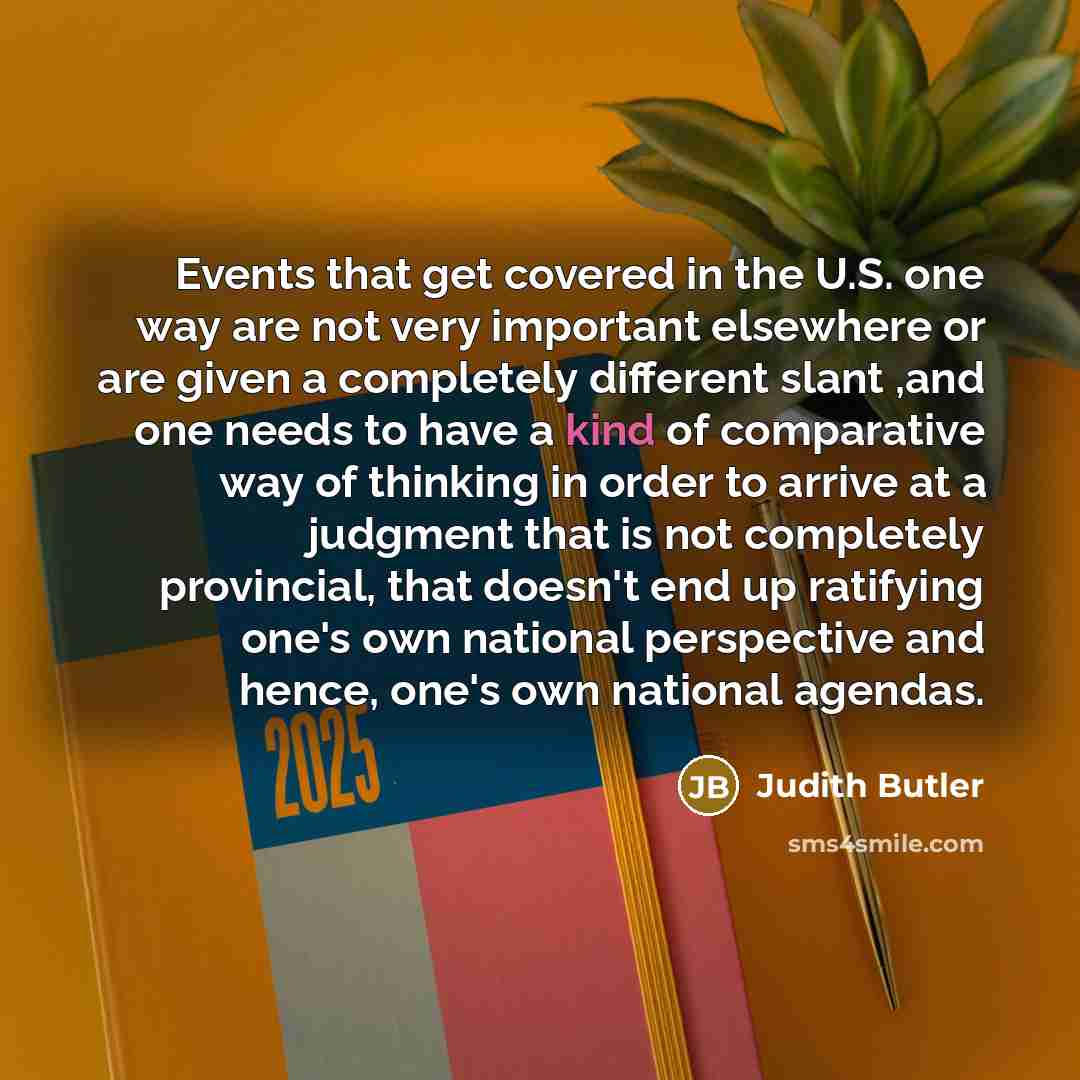 “Events that get covered in the U.S. one way are…” quote by Judith Butler
