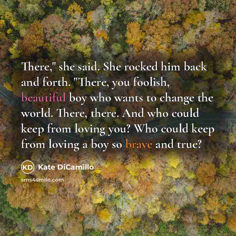 “There," she said. She rocked him back and forth. "There,…” quote by Kate DiCamillo