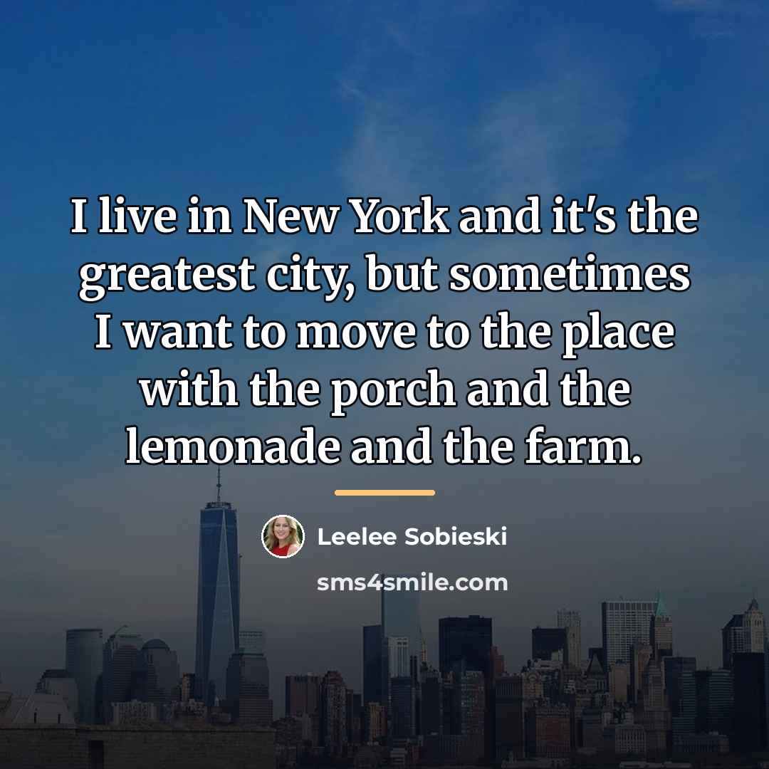 “I live in New York and it's the greatest city,…” quote by Leelee Sobieski
