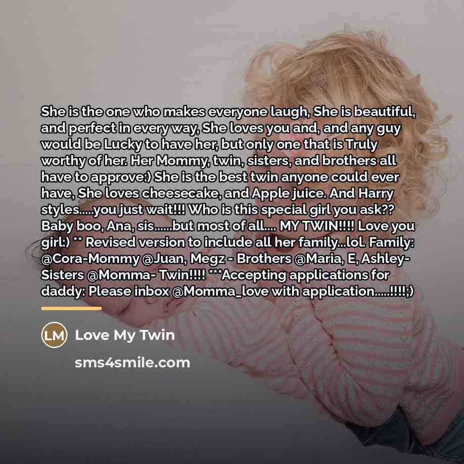 “She is the one who makes everyone laugh, She is…” quote by Love My Twin