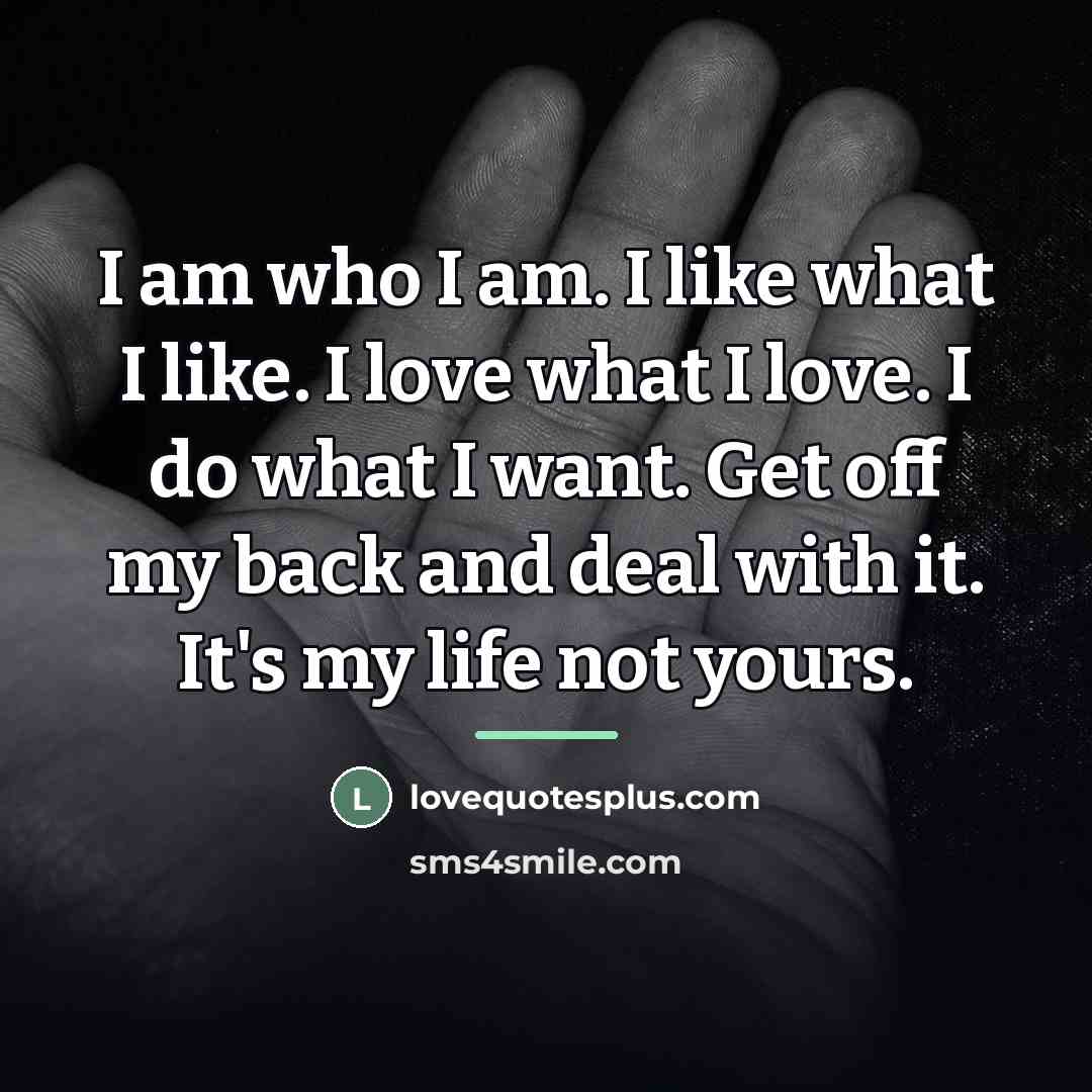“I am who I am. I like what I like.…” quote by Anonymous