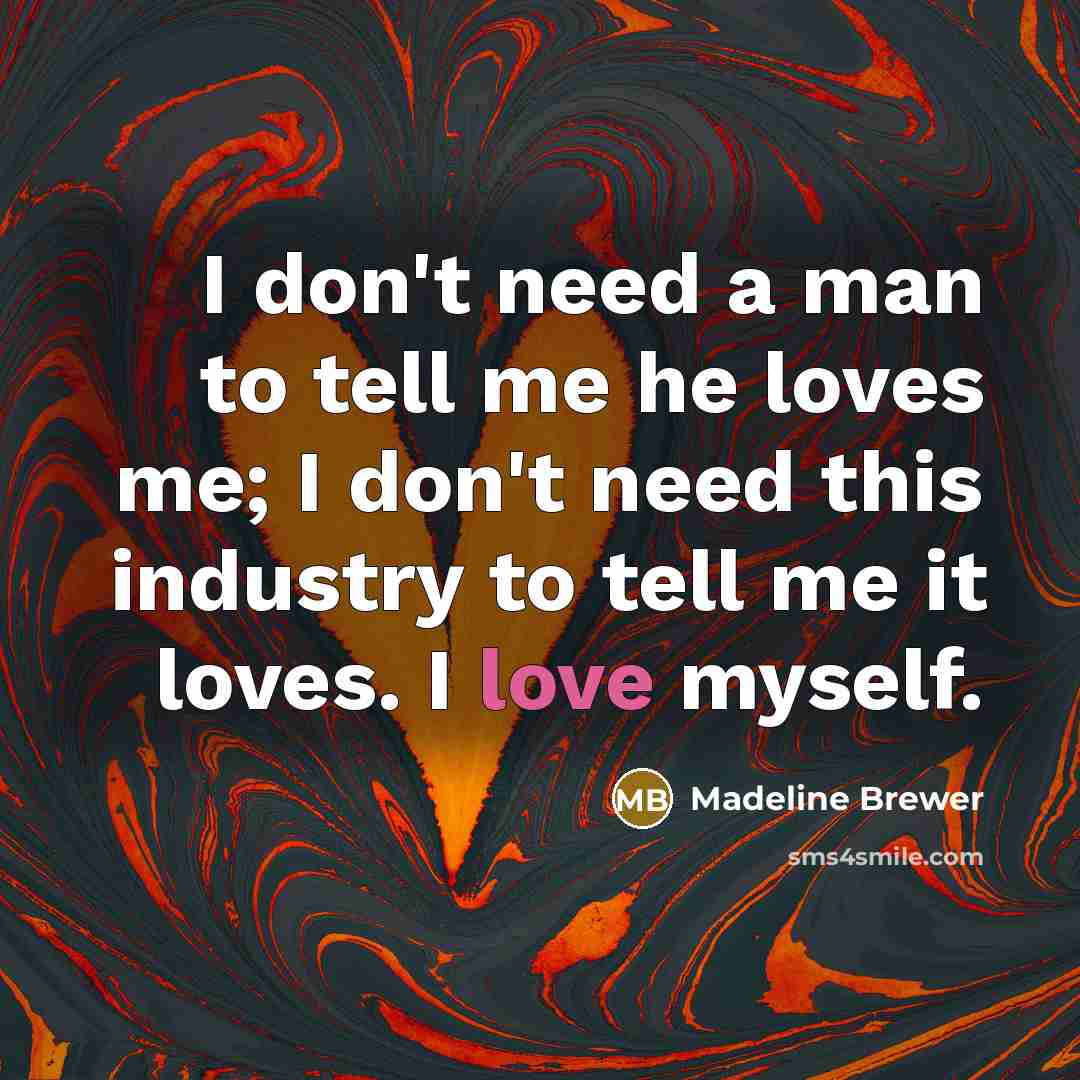 “I don't need a man to tell me he loves…” quote by Madeline Brewer