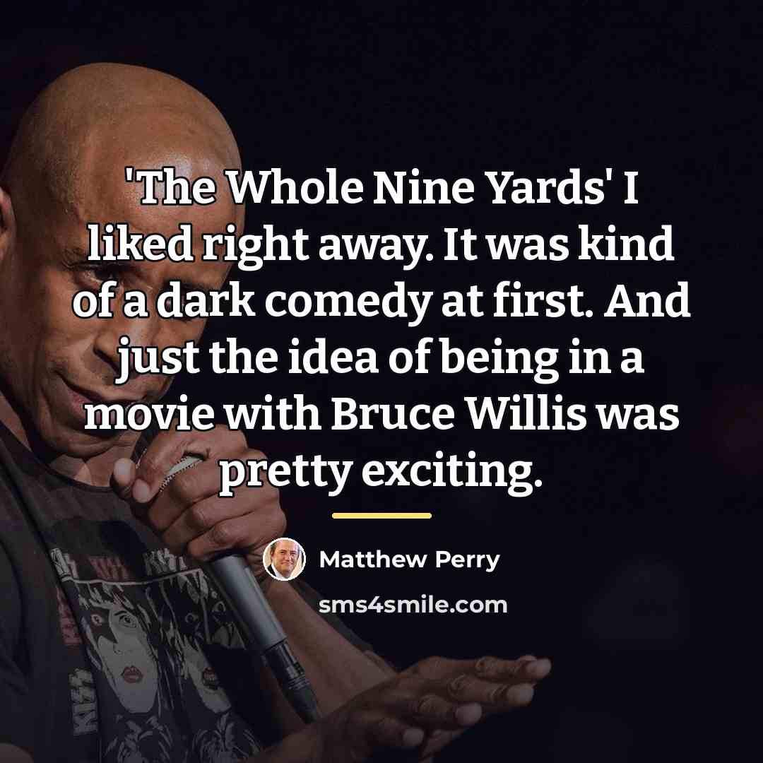 “'The Whole Nine Yards' I liked right away. It was…” quote by Matthew Perry