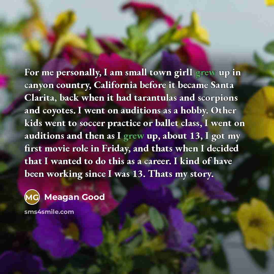 “For me personally, I am small town girlI grew up…” quote by Meagan Good