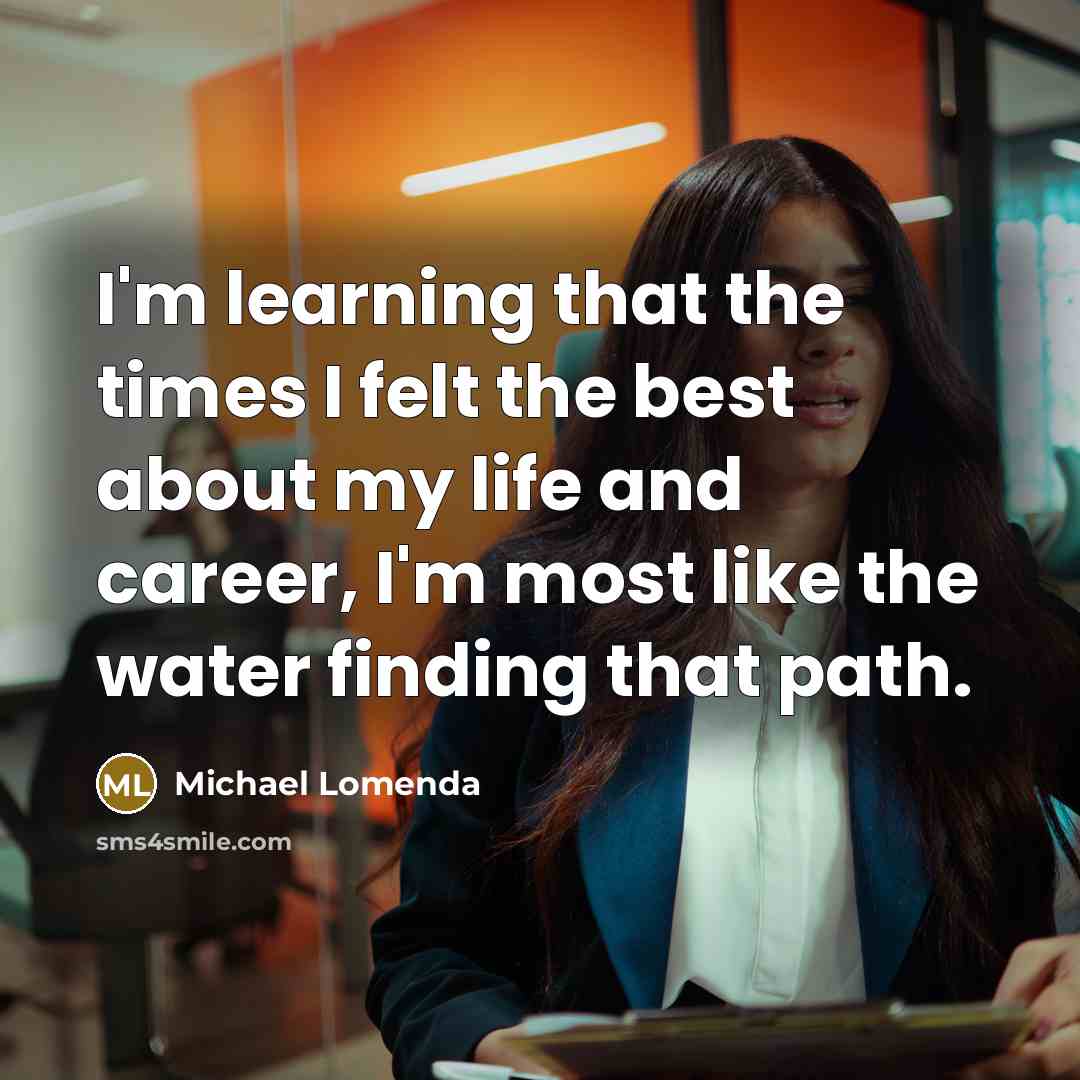 “I'm learning that the times I felt the best about…” quote by Michael Lomenda