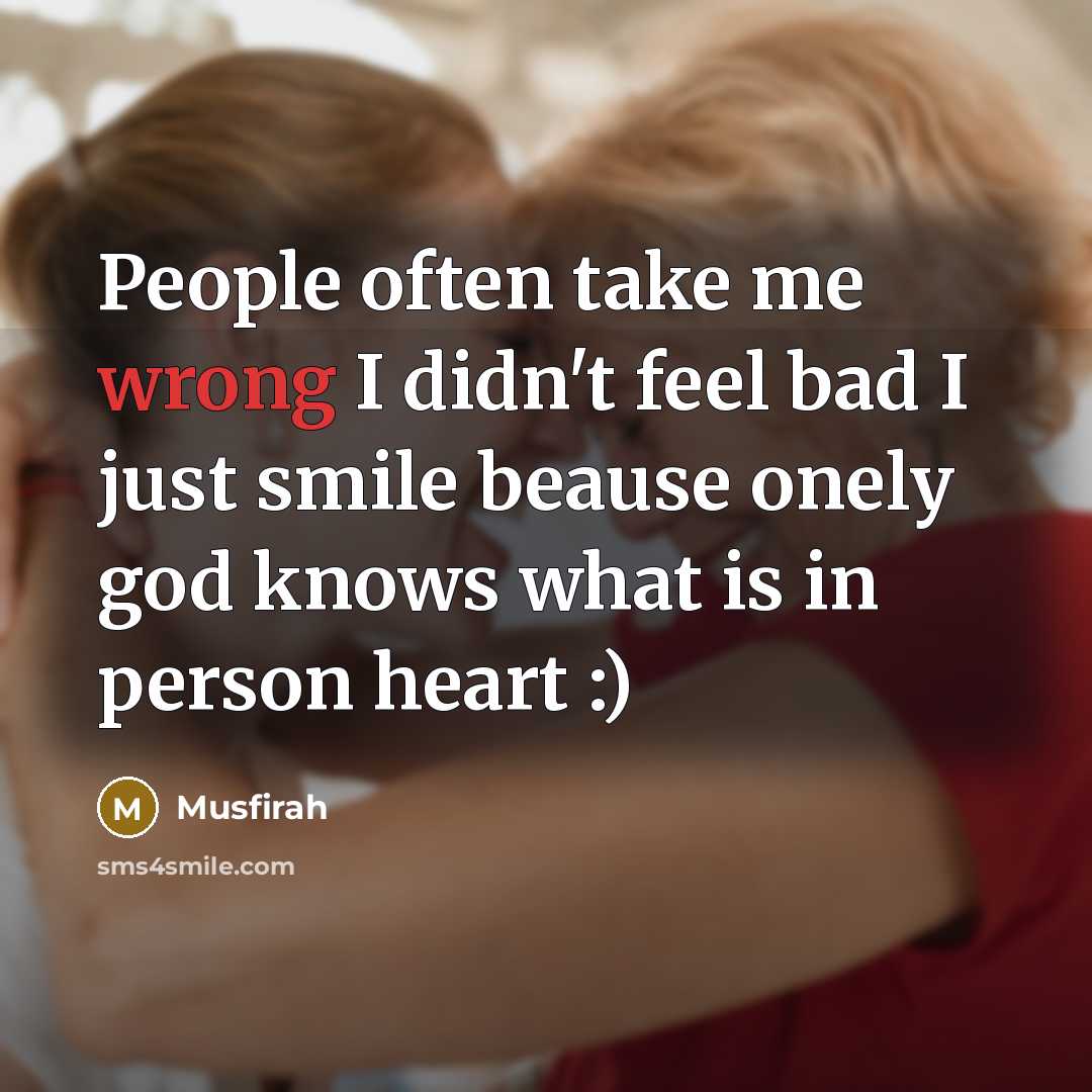 “People often take me wrong I didn't feel bad I…” quote by Musfirah