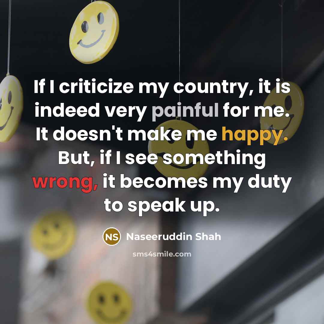 “If I criticize my country, it is indeed very painful…” quote by Naseeruddin Shah