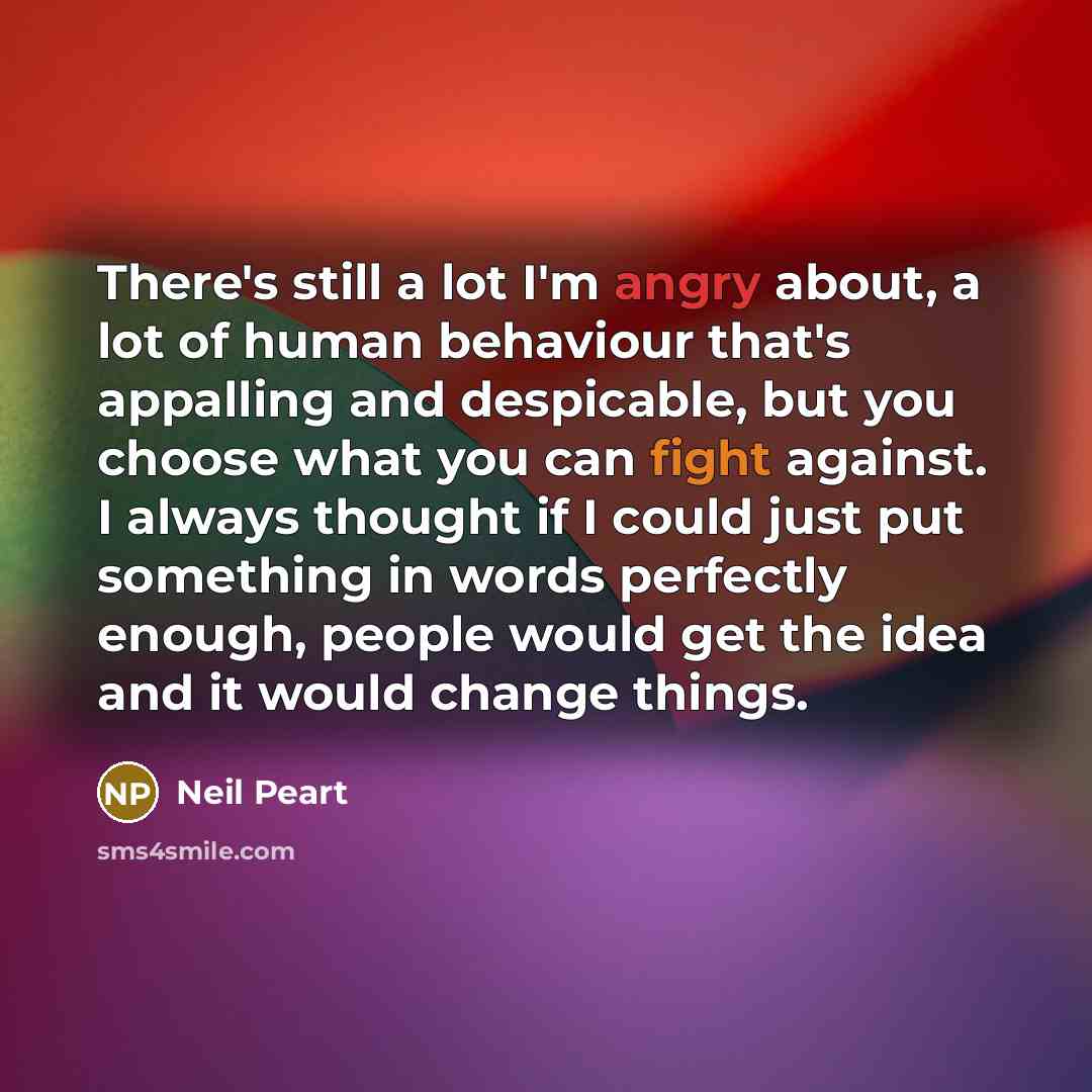 “There's still a lot I'm angry about, a lot of…” quote by Neil Peart