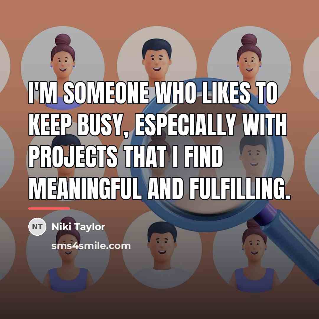 “I'm someone who likes to keep busy, especially with projects…” quote by Niki Taylor