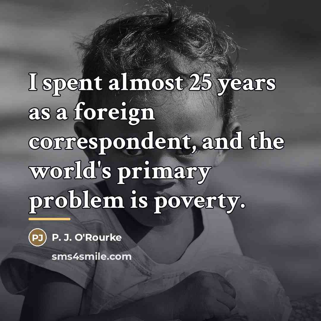 “I spent almost 25 years as a foreign correspondent, and…” quote by P. J. O'Rourke