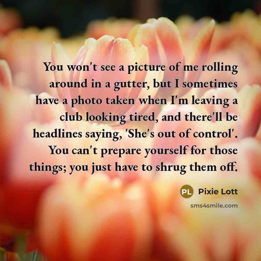 “You won't see a picture of me rolling around in…” quote by Pixie Lott