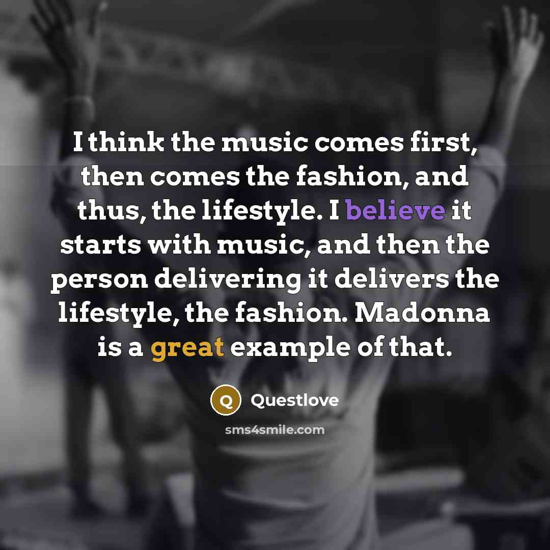 “I think the music comes first, then comes the fashion,…” quote by Questlove