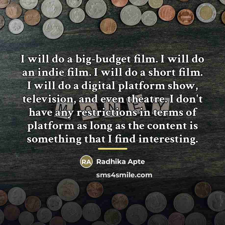 “I will do a big-budget film. I will do an…” quote by Radhika Apte
