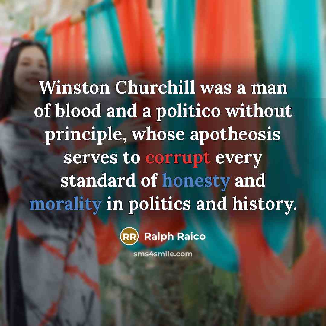 “Winston Churchill was a man of blood and a politico…” quote by Ralph Raico