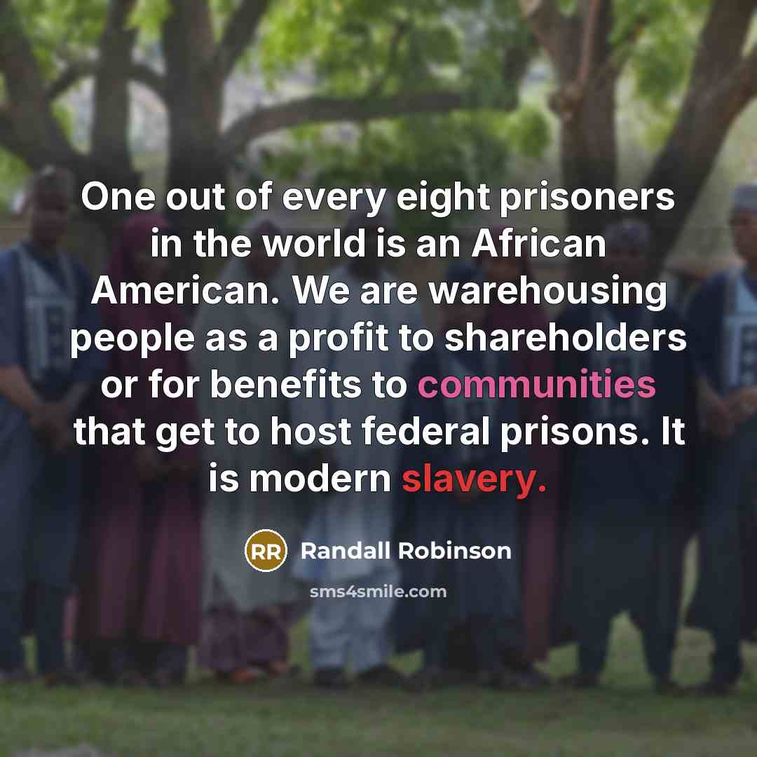 “One out of every eight prisoners in the world is…” quote by Randall Robinson