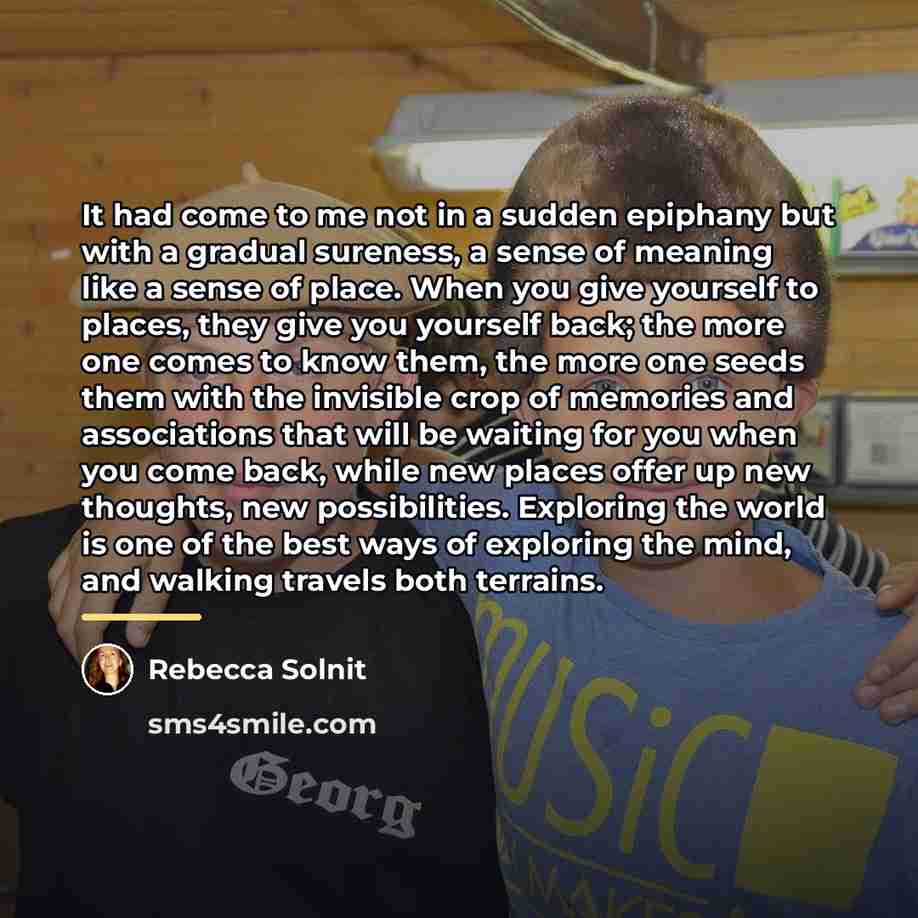 “It had come to me not in a sudden epiphany…” quote by Rebecca Solnit