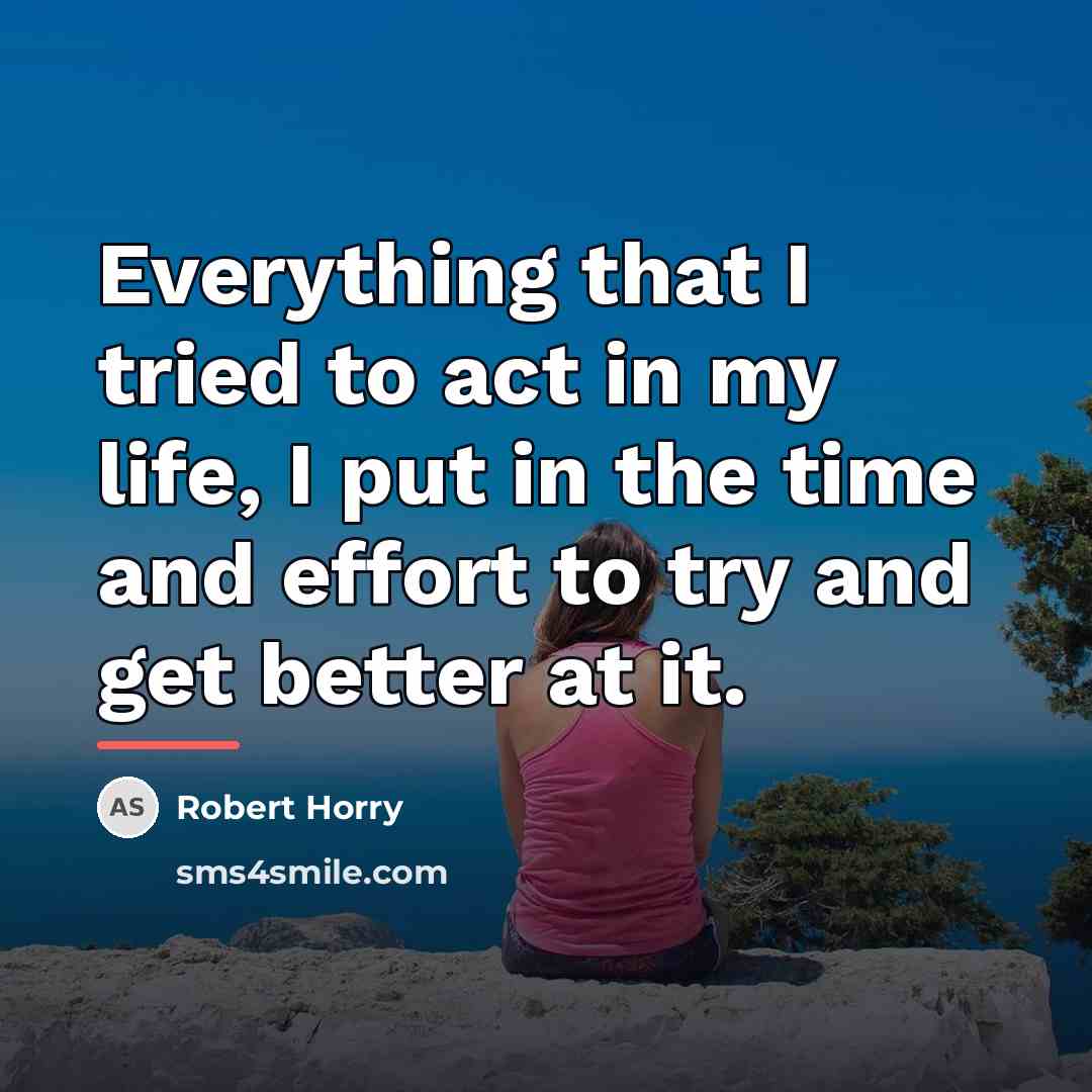 “Everything that I tried to act in my life, I…” quote by Robert Horry