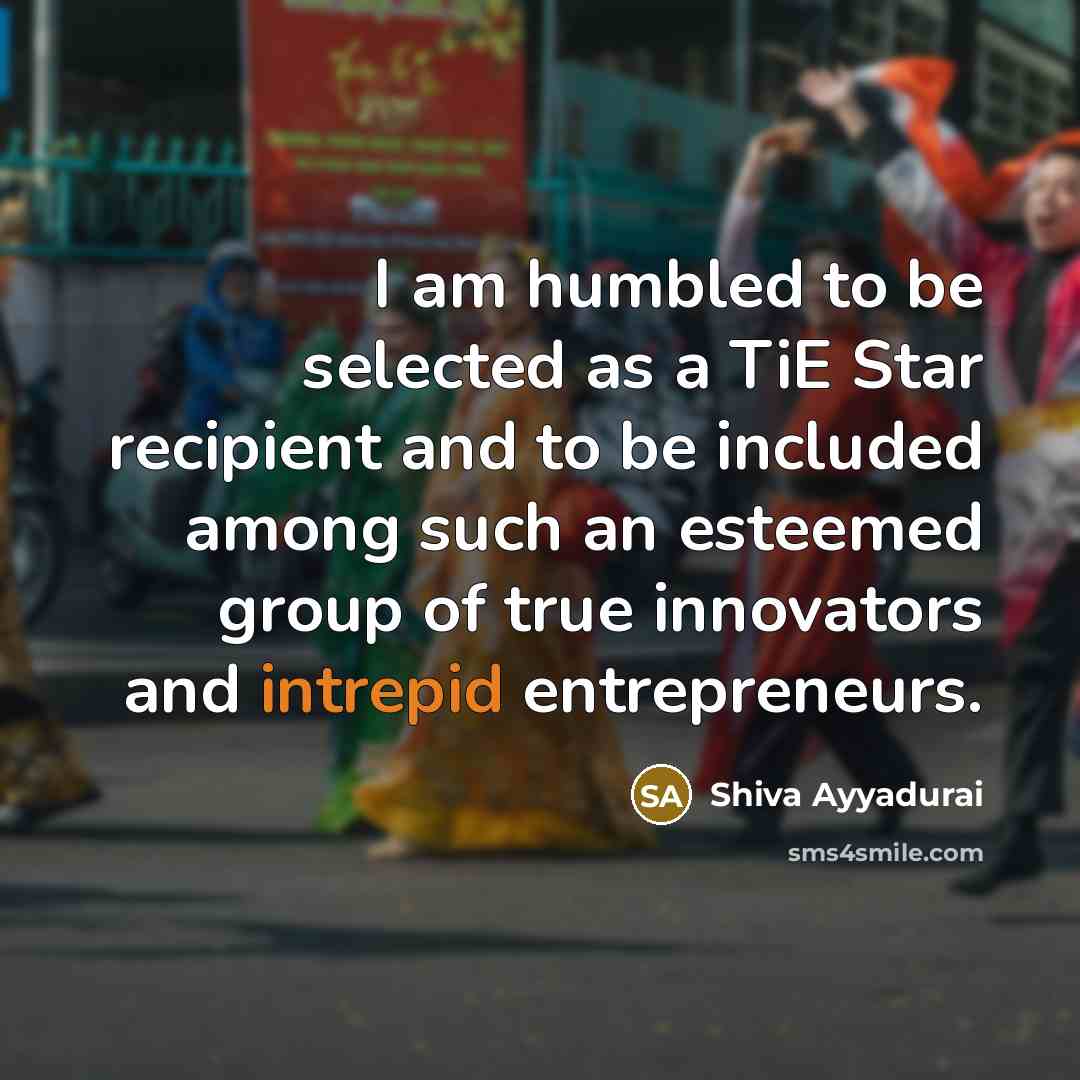 “I am humbled to be selected as a TiE Star…” quote by Shiva Ayyadurai