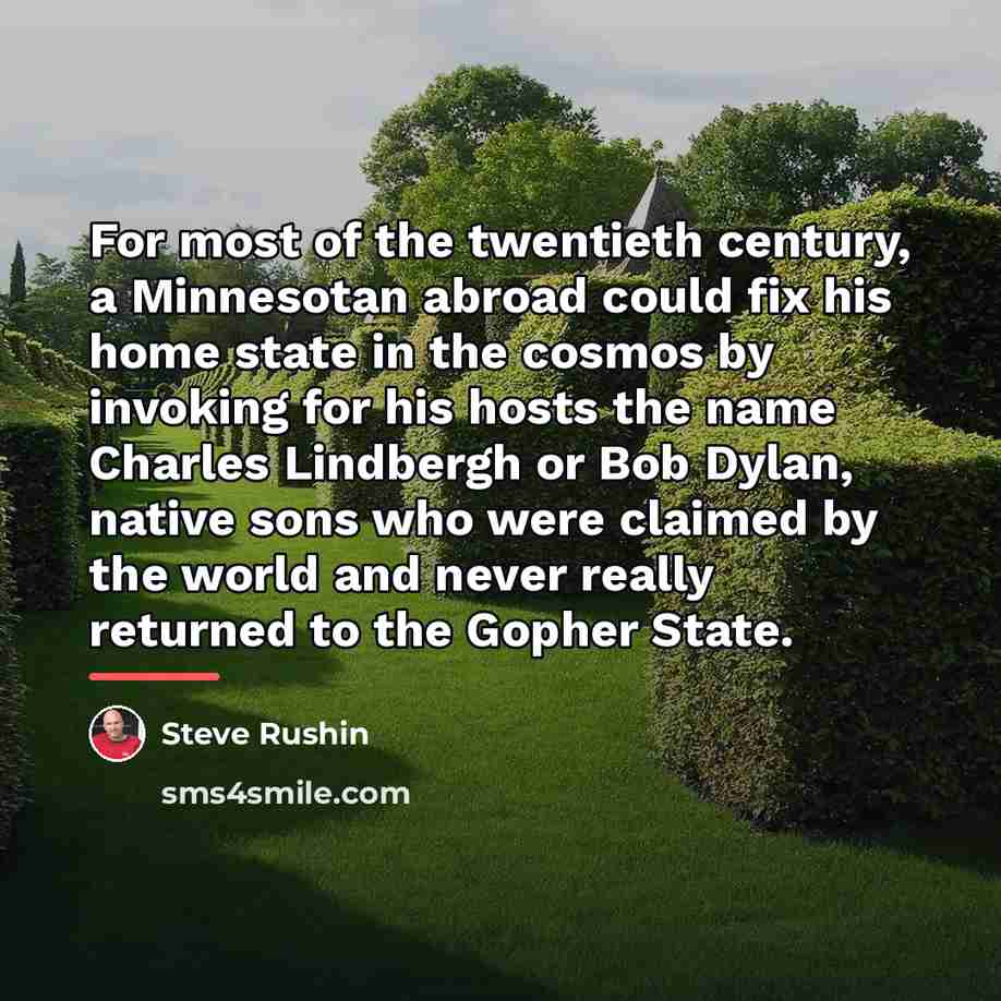 “For most of the twentieth century, a Minnesotan abroad could…” quote by Steve Rushin
