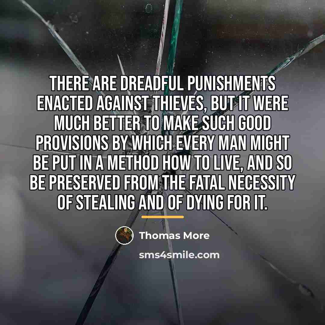 “There are dreadful punishments enacted against thieves, but it were…” quote by Thomas More