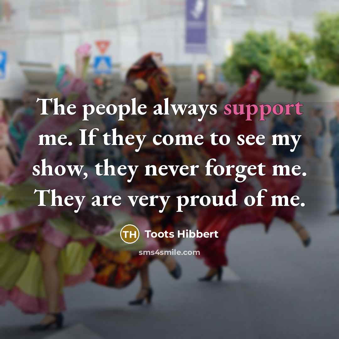 “The people always support me. If they come to see…” quote by Toots Hibbert