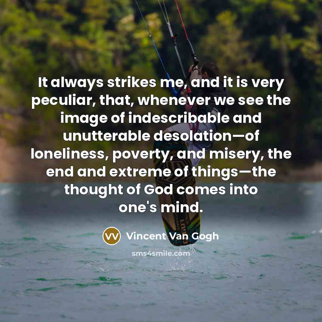“It always strikes me, and it is very peculiar, that,…” quote by Vincent Van Gogh
