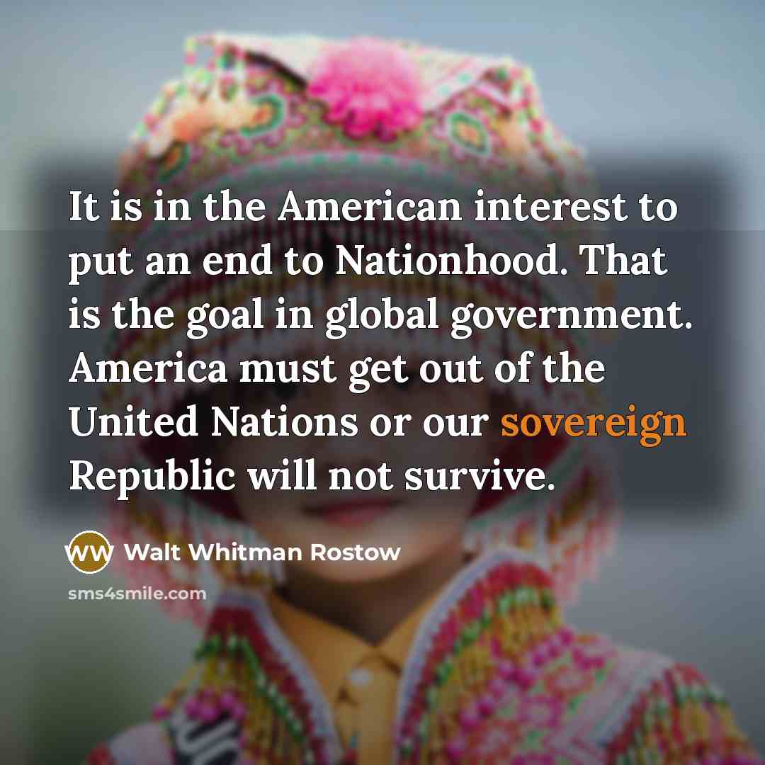 “It is in the American interest to put an end…” quote by Walt Whitman Rostow