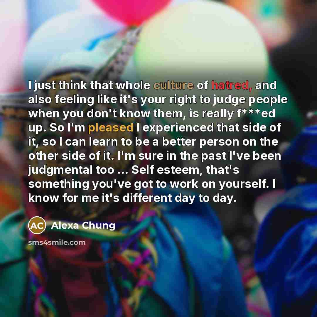 “I just think that whole culture of hatred, and also…” quote by Alexa Chung