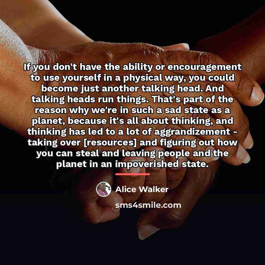 “If you don't have the ability or encouragement to use…” quote by Alice Walker