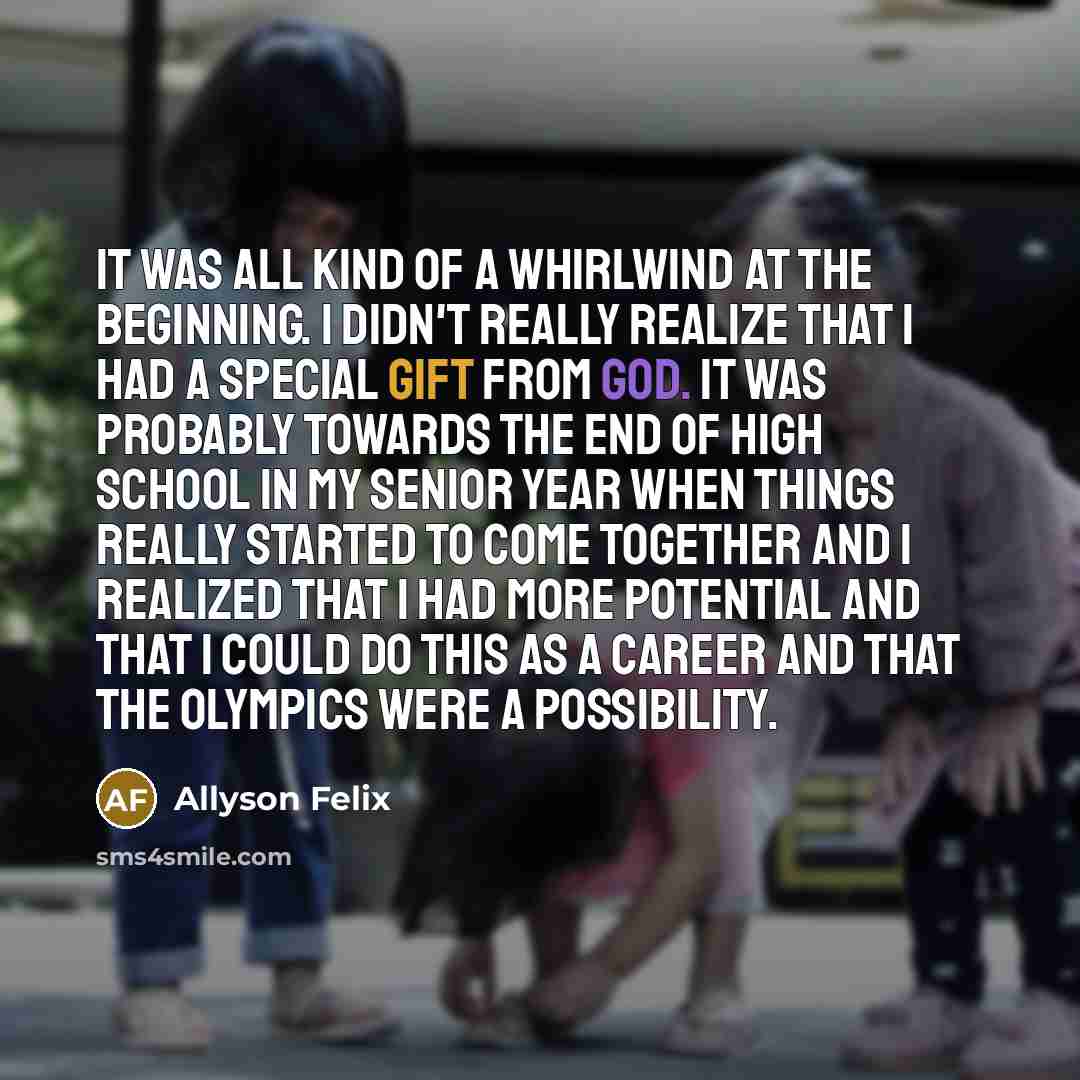 “It was all kind of a whirlwind at the beginning.…” quote by Allyson Felix