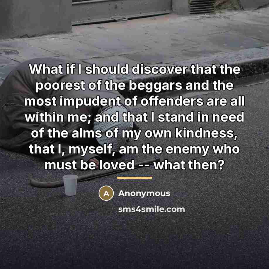 “What if I should discover that the poorest of the…” quote by Anonymous