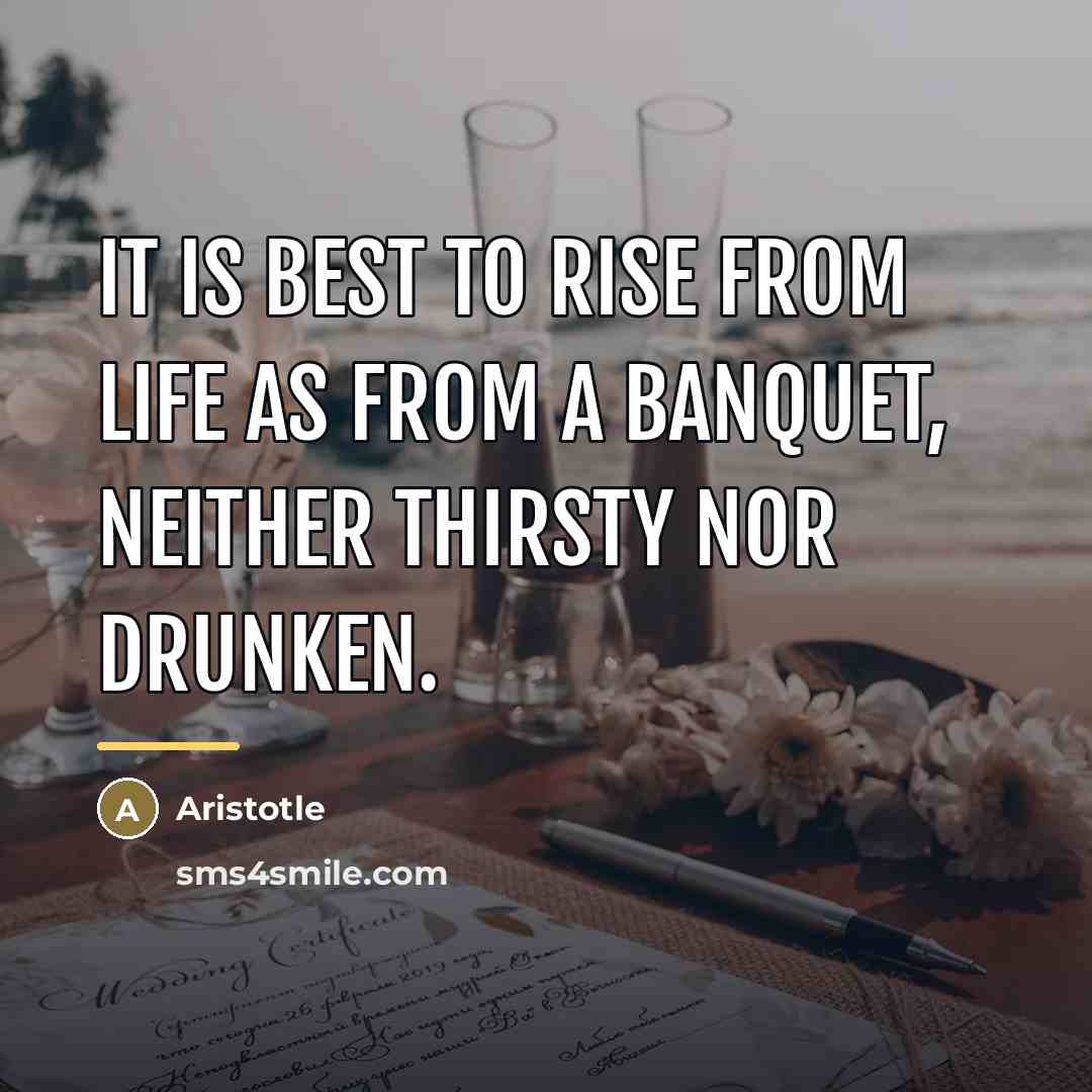 “It is best to rise from life as from a…” quote by Aristotle